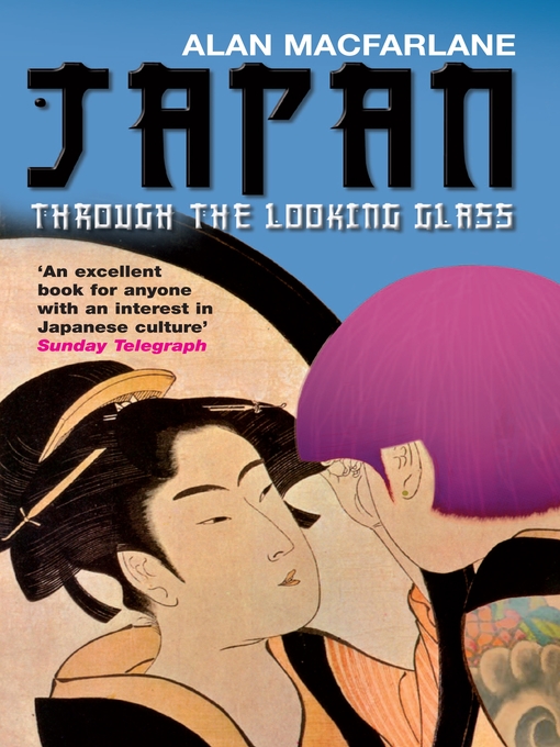 Title details for Japan Through the Looking Glass by Alan MacFarlane - Available